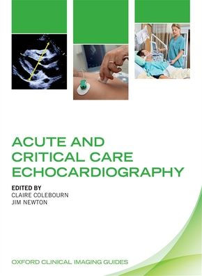 Acute And Critical Care Echocardiography (Oxford Clinical Imaging Guides)
