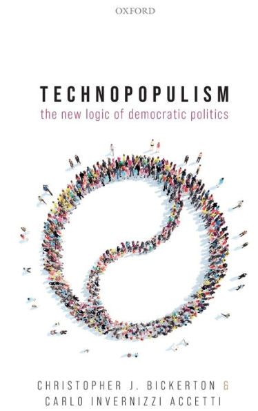 Technopopulism: The New Logic Of Democratic Politics