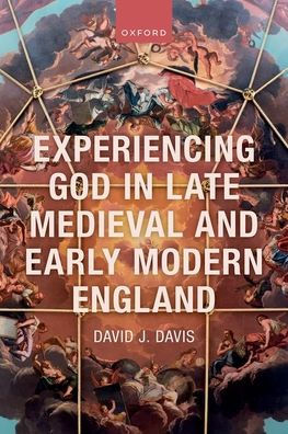 Experiencing God In Late Medieval And Early Modern England