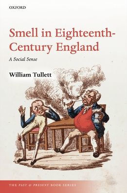 Smell In Eighteenth-Century England: A Social Sense (The Past And Present Book Series)