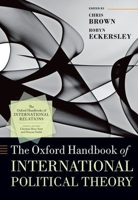 The Oxford Handbook Of International Political Theory (The Oxford Handbooks Of International Political Theory)