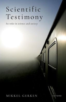 Scientific Testimony: Its Roles In Science And Society