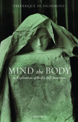 Mind The Body: An Exploration Of Bodily Self-Awareness