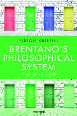 Brentano'S Philosophical System: Mind, Being, Value