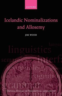 Icelandic Nominalizations And Allosemy (Oxford Studies In Theoretical Linguistics)