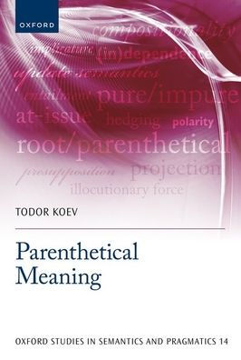 Parenthetical Meaning (Oxford Studies In Semantics And Pragmatics)