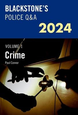 Blackstone'S Police Q&A'S 2024 Volume 1: Crime