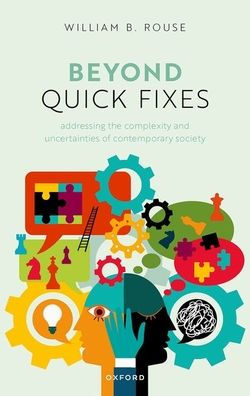 Beyond Quick Fixes: Addressing The Complexity & Uncertainties Of Contemporary Society
