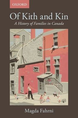 Of Kith And Kin: A History Of Families In Canada