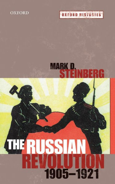 The Russian Revolution, 1905-1921 (Oxford Histories)