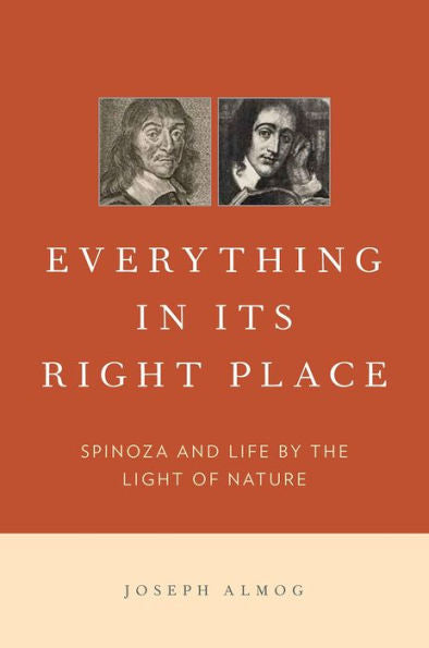Everything In Its Right Place: Spinoza And Life By The Light Of Nature