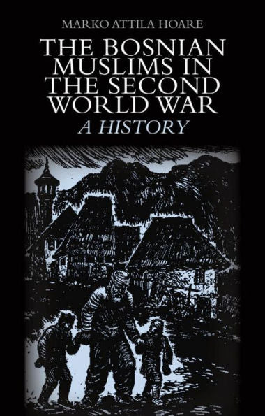 The Bosnian Muslims In The Second World War