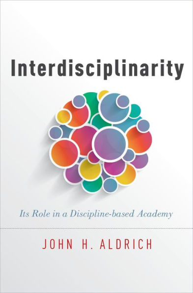 Interdisciplinarity: Its Role In A Discipline-Based Academy