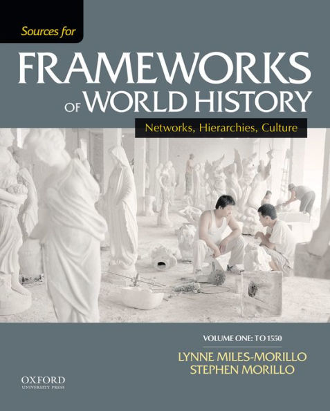 Sources For Frameworks Of World History: Volume 1: To 1550