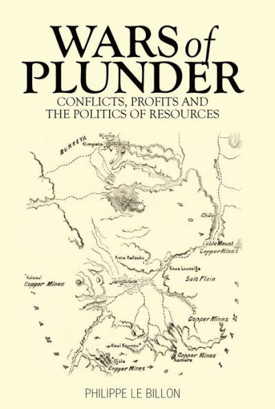 Wars Of Plunder: Conflicts, Profits And The Politics Of Resources