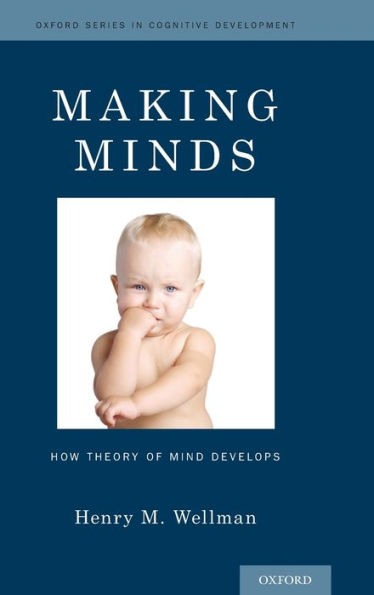 Making Minds: How Theory Of Mind Develops (Oxford Series In Cognitive Development)