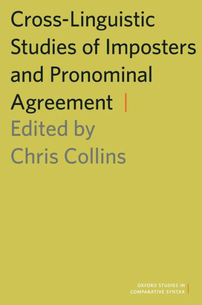 Cross-Linguistic Studies Of Imposters And Pronominal Agreement (Oxford Studies In Comparative Syntax)