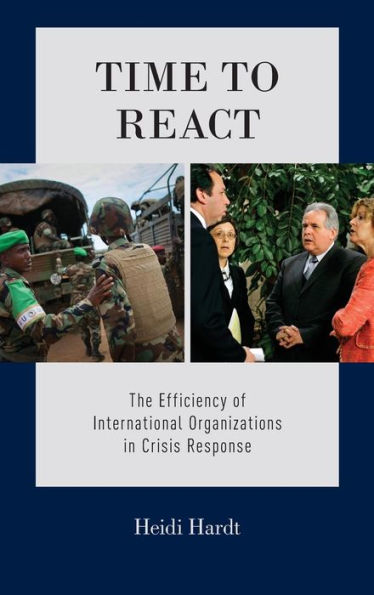 Time To React: The Efficiency Of International Organizations In Crisis Response