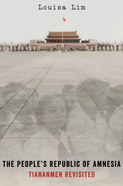 The People'S Republic Of Amnesia: Tiananmen Revisited