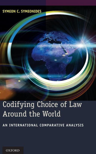 Codifying Choice Of Law Around The World: An International Comparative Analysis