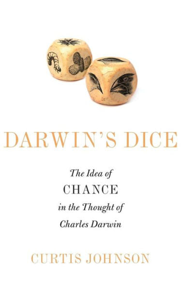Darwin'S Dice: The Idea Of Chance In The Thought Of Charles Darwin