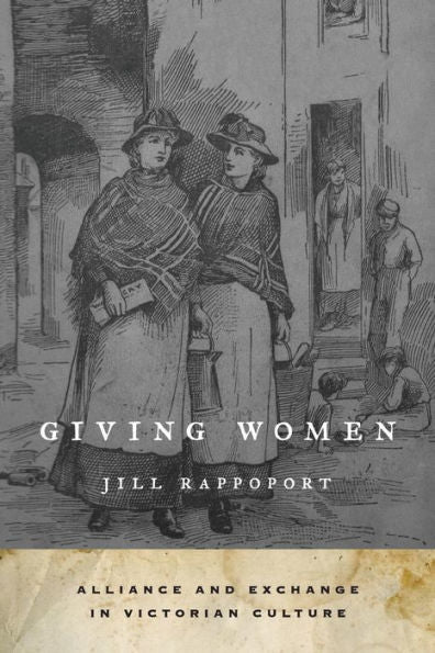 Giving Women: Alliance And Exchange In Victorian Culture