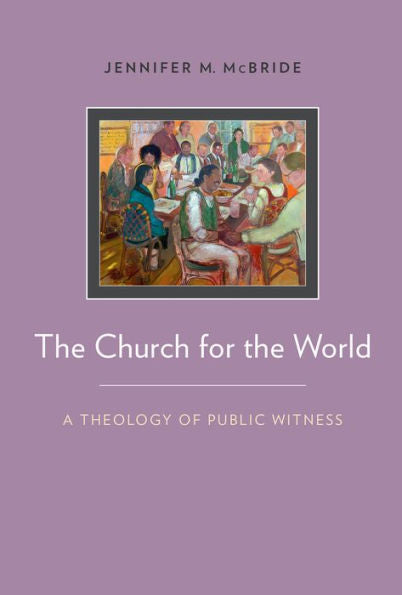 The Church For The World: A Theology Of Public Witness