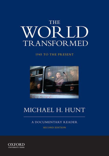The World Transformed, 1945 To The Present: A Documentary Reader