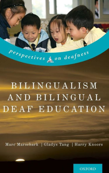Bilingualism And Bilingual Deaf Education (Perspectives On Deafness)