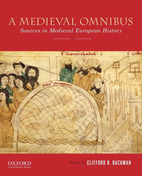 A Medieval Omnibus: Sources In Medieval European History