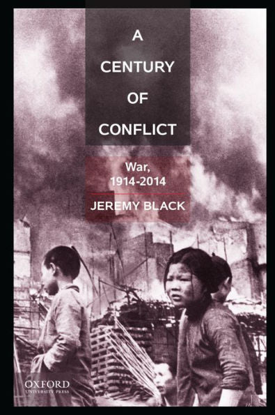 A Century Of Conflict: War, 1914-2014