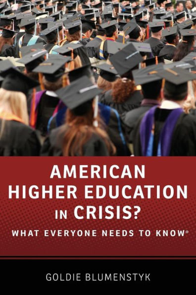 American Higher Education In Crisis?: What Everyone Needs To Know?