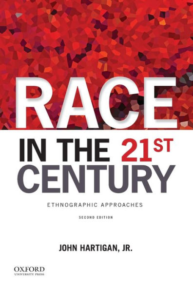 Race In The 21St Century: Ethnographic Approaches