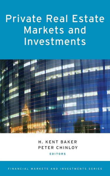 Private Real Estate Markets And Investments (Financial Markets And Investments)