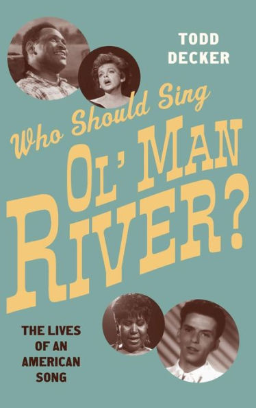 Who Should Sing 'Ol' Man River'?: The Lives Of An American Song