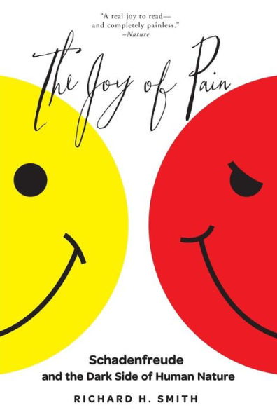 The Joy Of Pain: Schadenfreude And The Dark Side Of Human Nature
