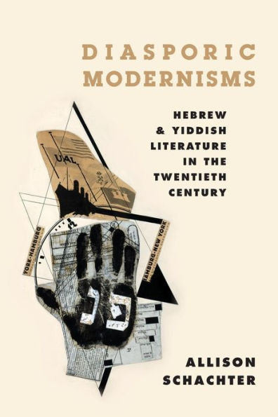 Diasporic Modernisms: Hebrew And Yiddish Literature In The Twentieth Century