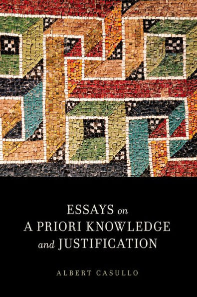 Essays On A Priori Knowledge And Justification