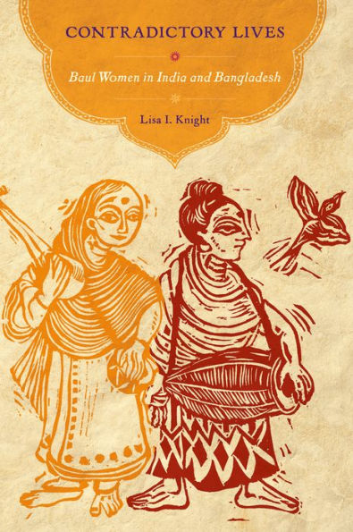 Contradictory Lives: Baul Women In India And Bangladesh