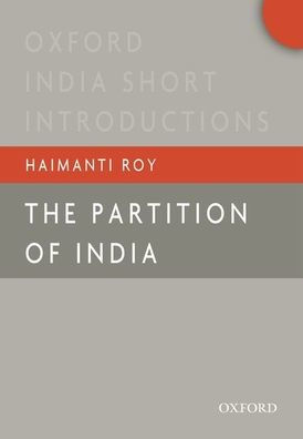 The Partition Of India (Oxford India Short Introductions Series)