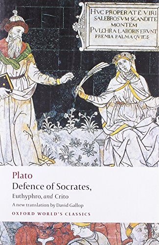 Defence Of Socrates, Euthyphro, Crito (Oxford World's Classics)