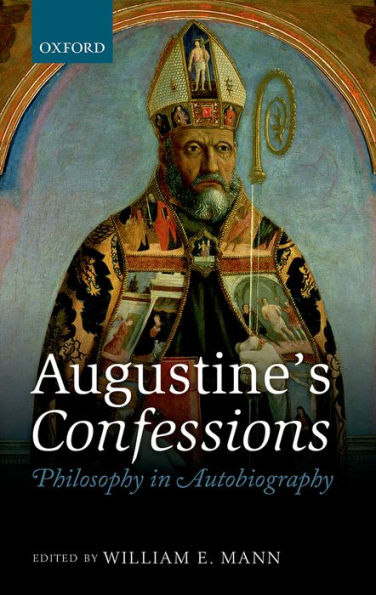Augustine'S Confessions: Philosophy In Autobiography
