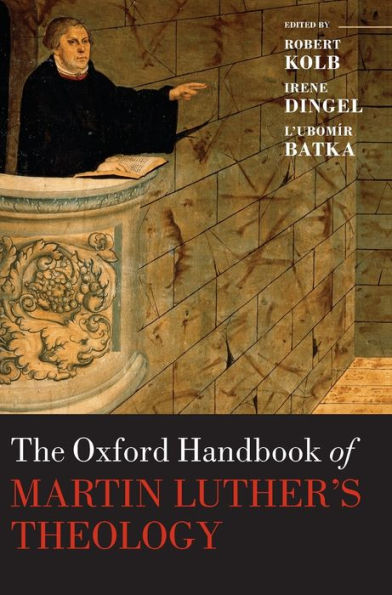 The Oxford Handbook Of Martin Luther'S Theology (Oxford Handbooks)