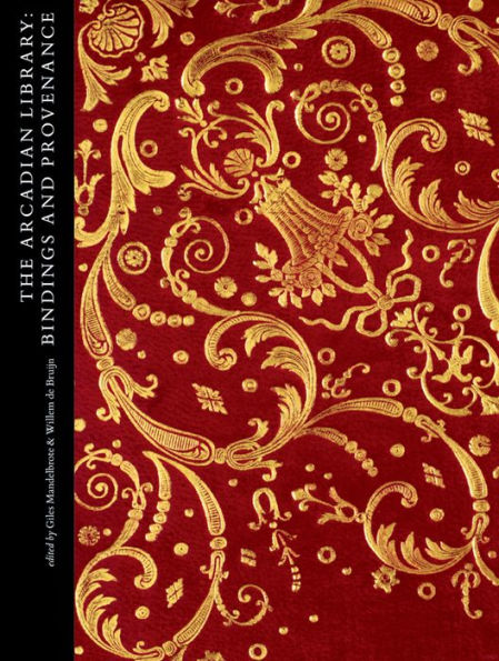 The Arcadian Library: Bindings And Provenance (Studies In The Arcadian Library)