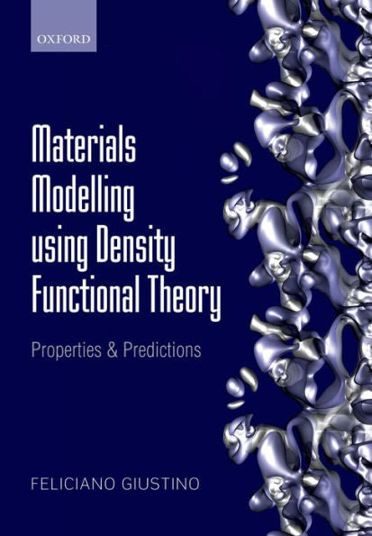 Materials Modelling Using Density Functional Theory: Properties And Predictions
