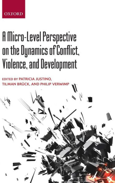A Micro-Level Perspective On The Dynamics Of Conflict, Violence, And Development