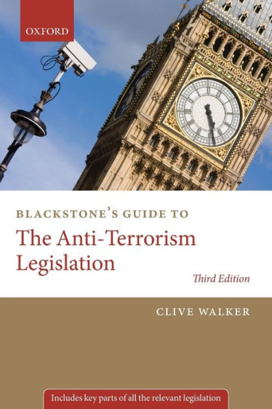 Blackstone'S Guide To The Anti-Terrorism Legislation (Blackstone'S Guides)