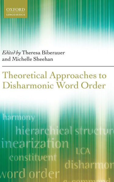 Theoretical Approaches To Disharmonic Word Order (Oxford Linguistics)
