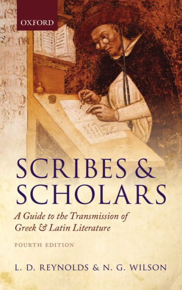 Scribes And Scholars: A Guide To The Transmission Of Greek And Latin Literature
