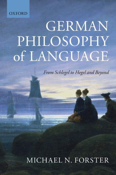 German Philosophy Of Language: From Schlegel To Hegel And Beyond
